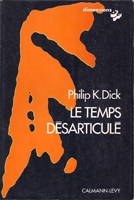 Philip K. Dick Time Out of Joint cover LE TEMPS DESARTICULE  